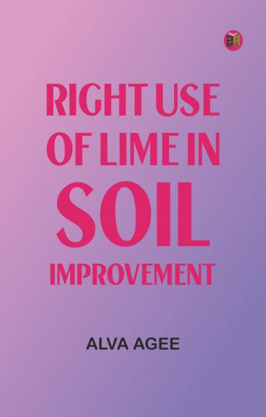 Right Use of Lime in Soil Improvement
