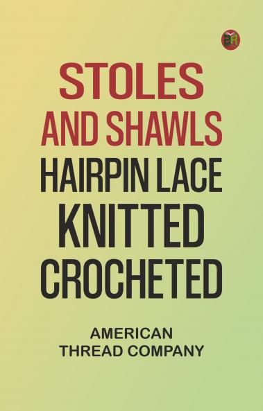 Stoles and shawls: hairpin lace knitted crocheted