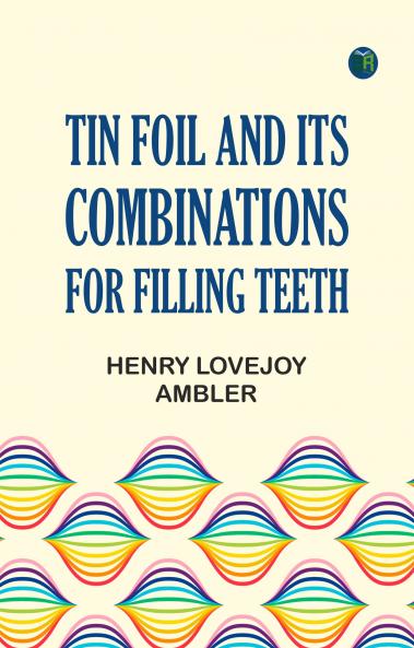Tin Foil and Its Combinations for Filling Teeth