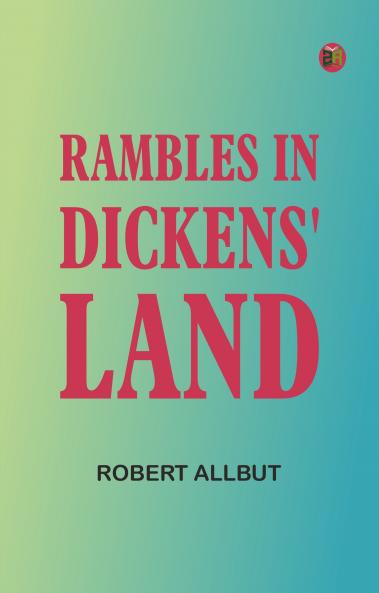 Rambles in Dickens' Land