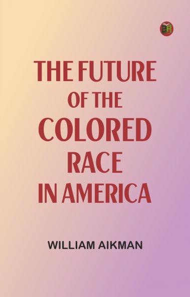 The Future of the Colored Race in America