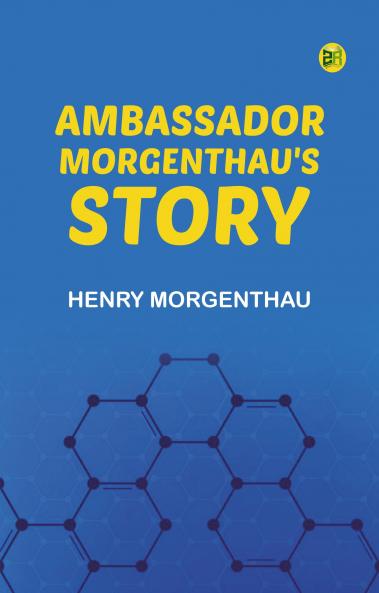 Ambassador Morgenthau's Story