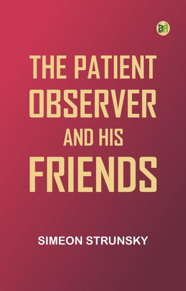 The Patient Observer and His Friends