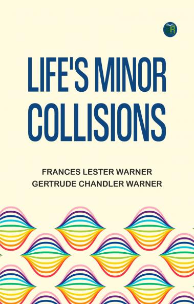Life's Minor Collisions