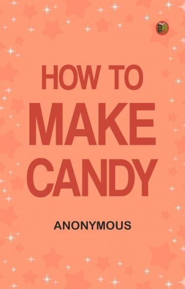How to Make Candy