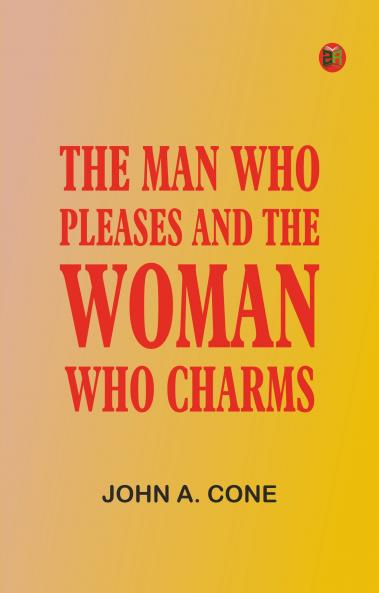 The Man Who Pleases and the Woman Who Charms