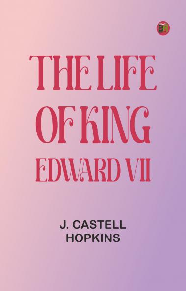 The Life of King Edward VII