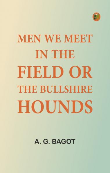 Men We Meet in the Field or The Bullshire Hounds