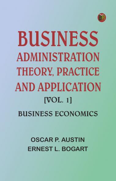 Business Administration: Theory Practice and Application. [Vol. 1] Business Economics