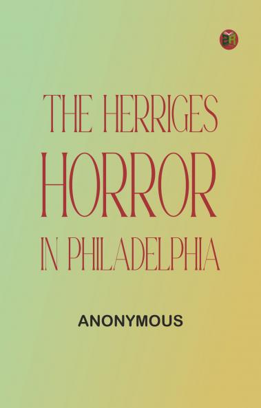 The Herriges Horror in Philadelphia