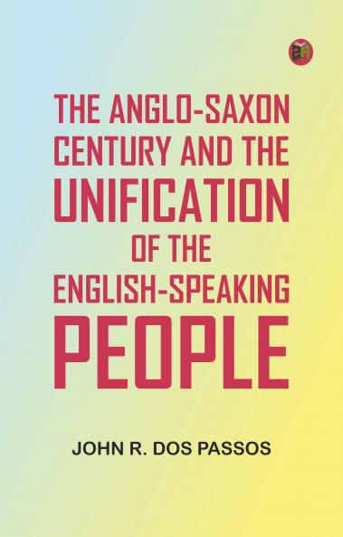 The Anglo-Saxon Century and the Unification of the English-Speaking People
