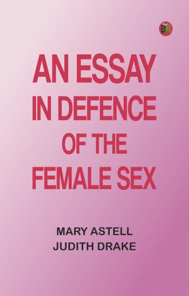 An essay in defence of the female sex