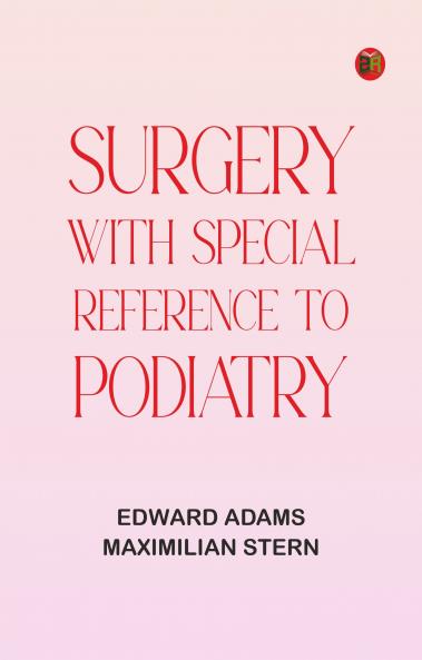 Surgery with Special Reference to Podiatry