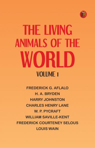 The Living Animals of the World Volume 1
