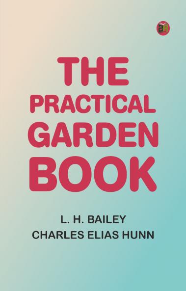 The Practical Garden-Book