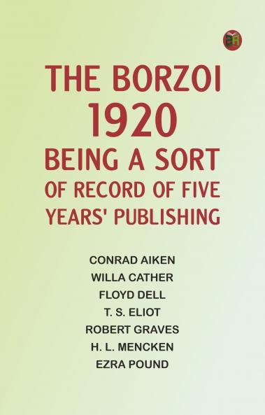 The Borzoi 1920: Being a sort of record of five years' publishing
