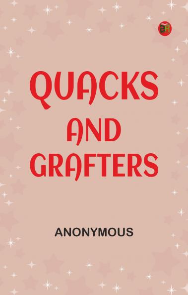 Quacks and Grafters