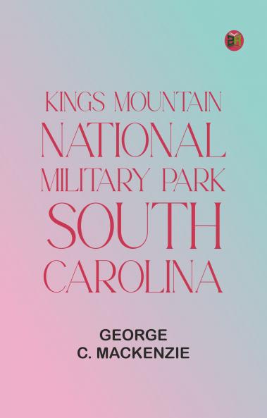 Kings Mountain National Military Park South Carolina