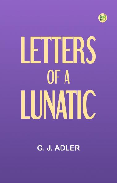 Letters of a Lunatic