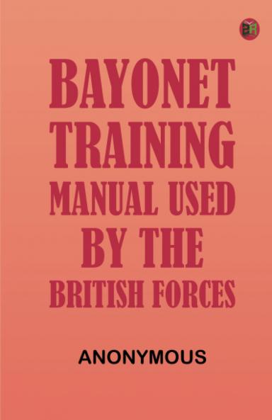 Bayonet Training Manual Used by the British Forces