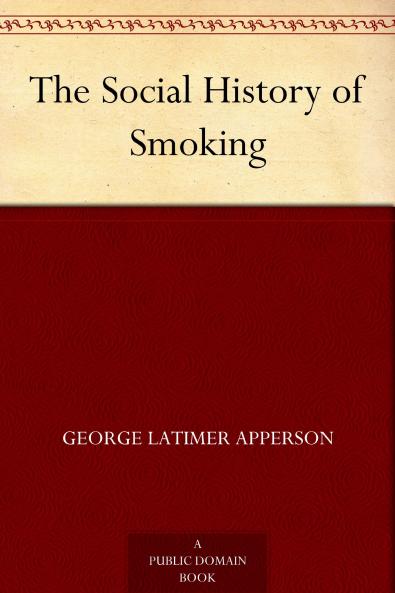 The Social History of Smoking