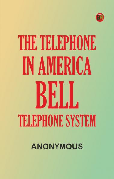 The Telephone in America: Bell Telephone System