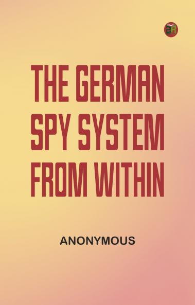 The German Spy System from Within