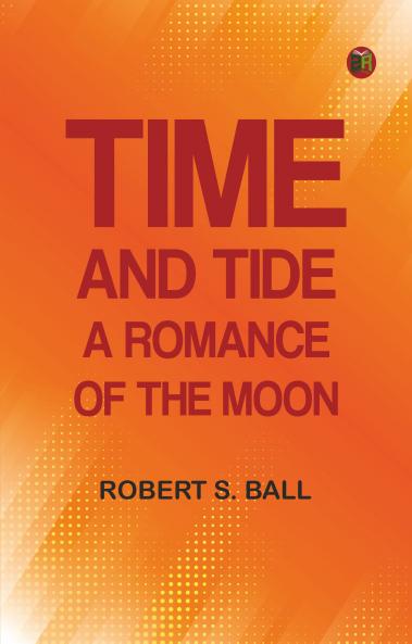 Time and Tide: A Romance of the Moon