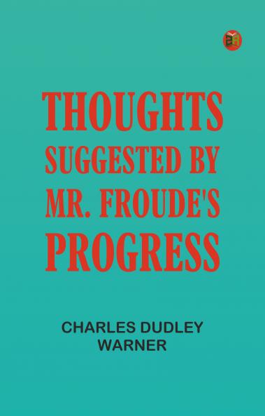 Thoughts Suggested by Mr. Froude's Progress
