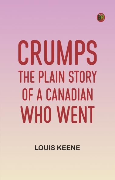 Crumps The Plain Story of a Canadian Who Went
