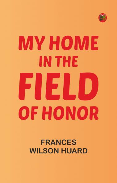My Home in the Field of Honor