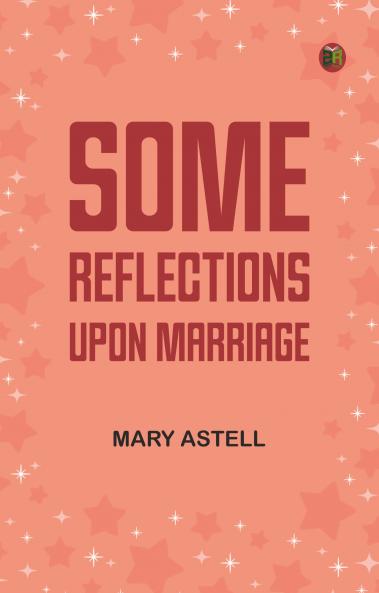 Some Reflections Upon Marriage