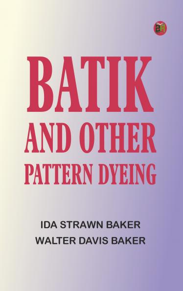 Batik and Other Pattern Dyeing