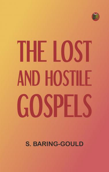 The Lost and Hostile Gospels