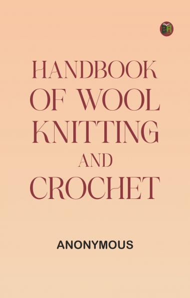 Handbook of Wool Knitting and Crochet