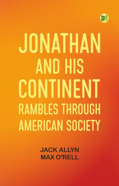 Jonathan and His Continent: Rambles Through American Society