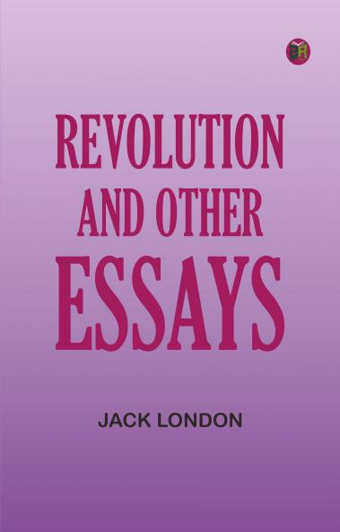 Revolution and Other Essays