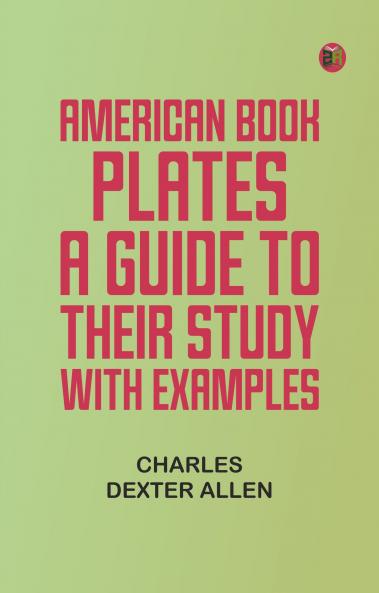 American Book-Plates: A Guide to Their Study with Examples