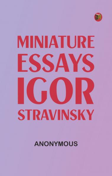 Miniature essays: Igor Stravinsky