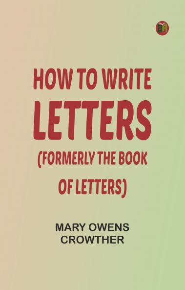 How to Write Letters (Formerly The Book of Letters)