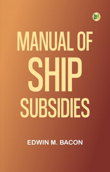 Manual of Ship Subsidies