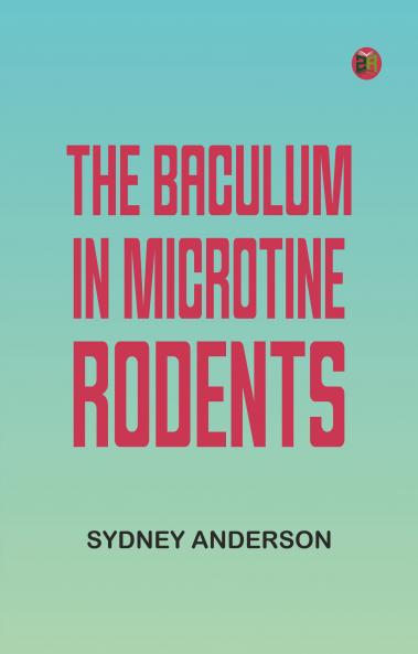 The Baculum in Microtine Rodents