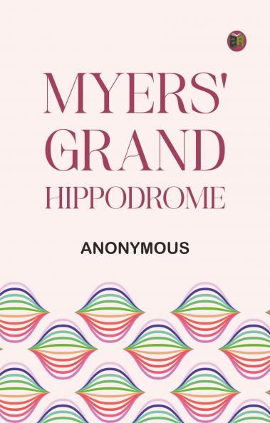 Myers' Grand Hippodrome