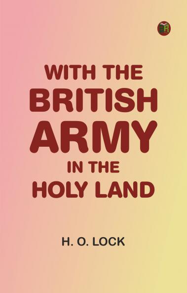 With the British Army in The Holy Land