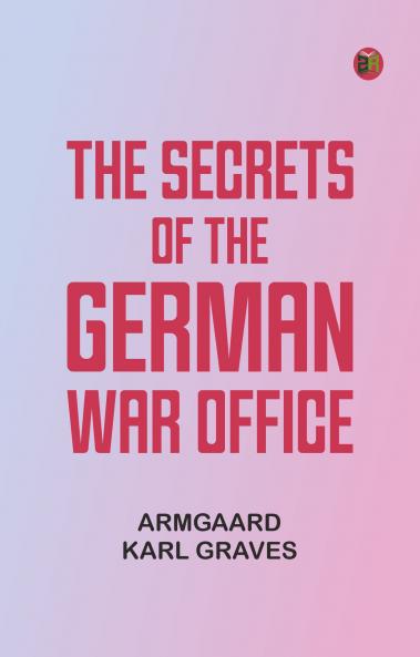 The Secrets of the German War Office