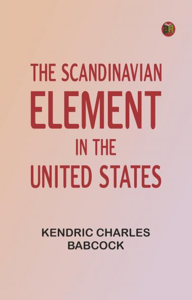 The Scandinavian Element in the United States