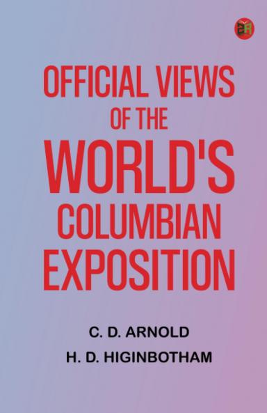 Official Views Of The World's Columbian Exposition