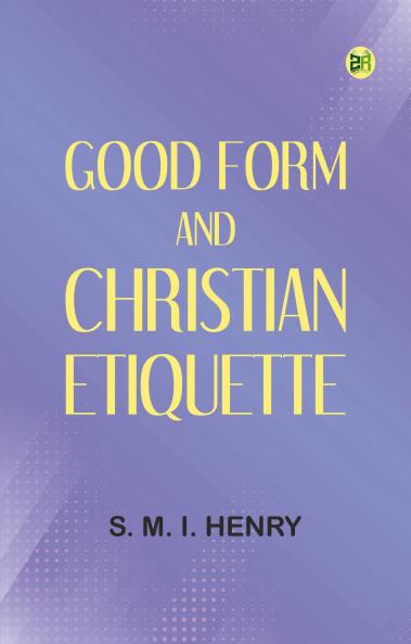 Good Form and Christian Etiquette