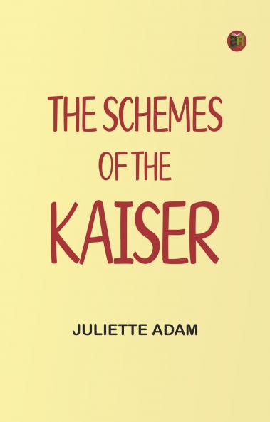 The Schemes of the Kaiser