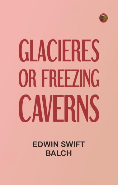 Glacieres; or Freezing Caverns